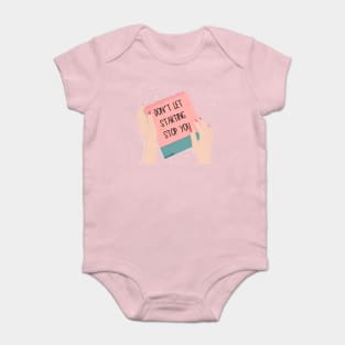 DON'T LET STARTING STOP YOU Baby Bodysuit